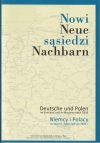 Neue Nachbarn - Deutsche und Polen im Ermland und in Masuren nach 1945